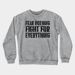 Fear Nothing - Black Text version Crewneck Sweatshirt